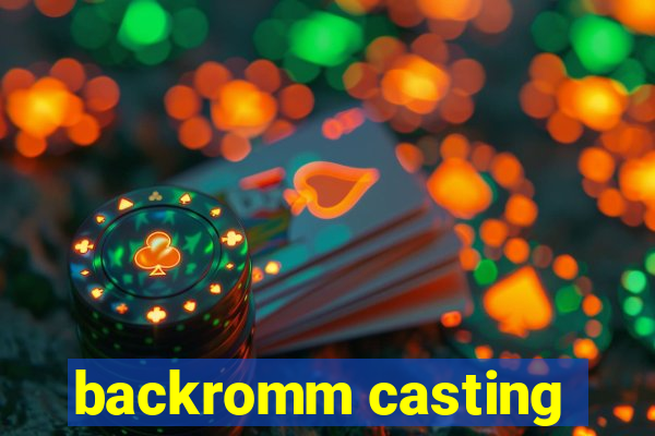 backromm casting