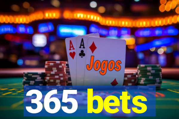 365 bets