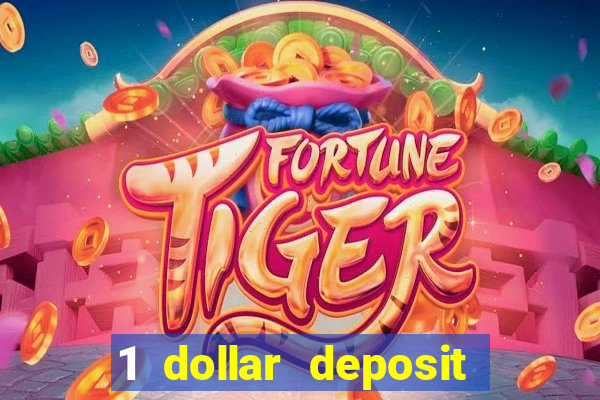 1 dollar deposit bonus casino