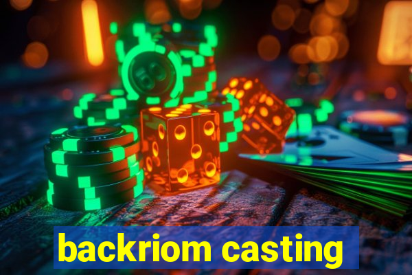 backriom casting