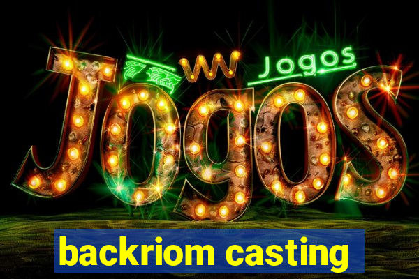 backriom casting