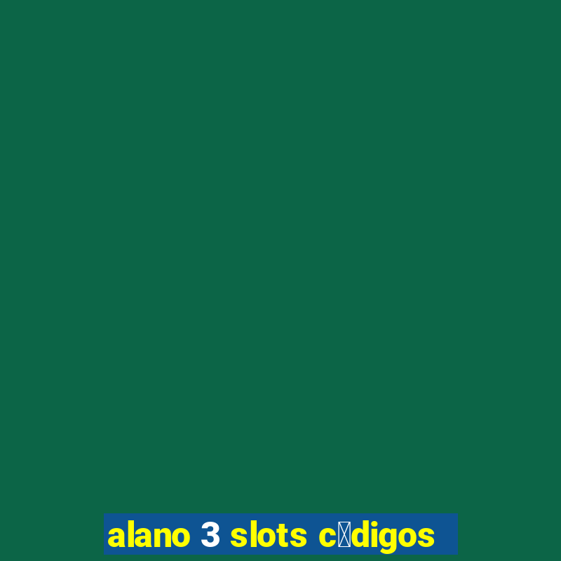 alano 3 slots c贸digos