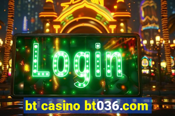 bt casino bt036.com