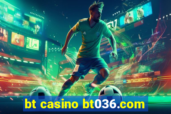 bt casino bt036.com