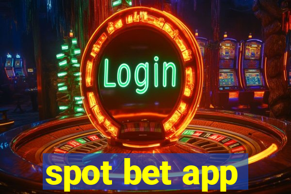 spot bet app