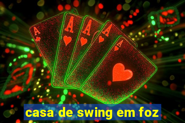 casa de swing em foz