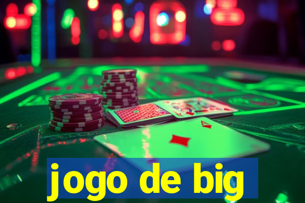 jogo de big