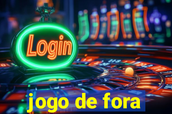 jogo de fora