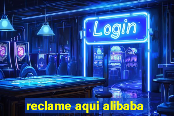 reclame aqui alibaba