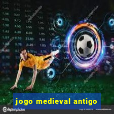 jogo medieval antigo