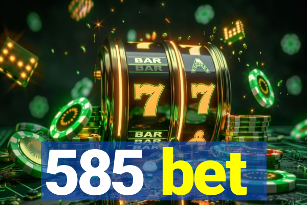 585 bet