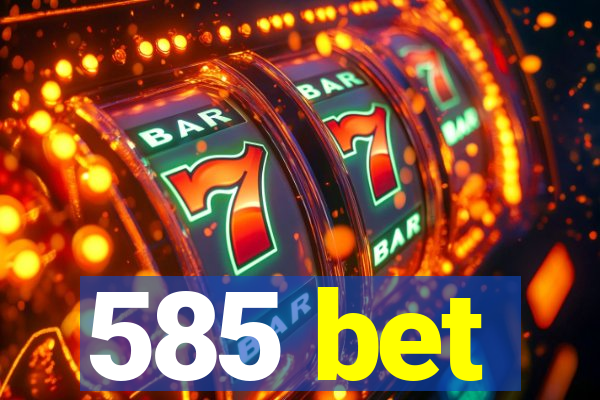 585 bet