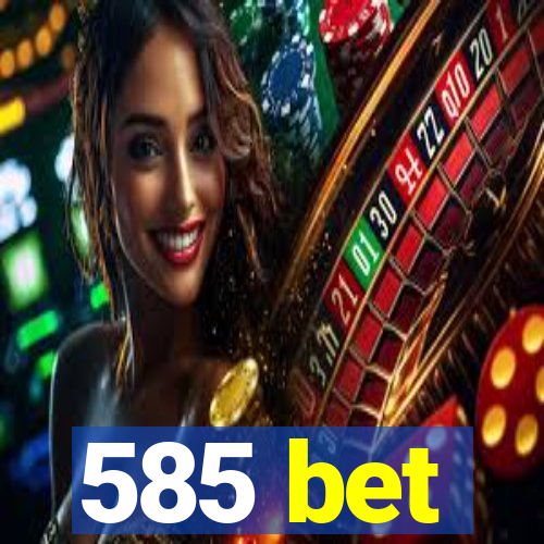 585 bet