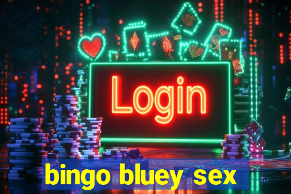 bingo bluey sex