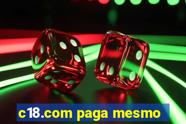 c18.com paga mesmo