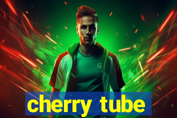 cherry tube