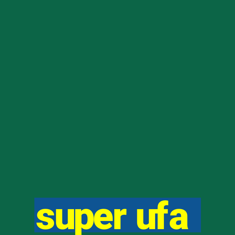 super ufa