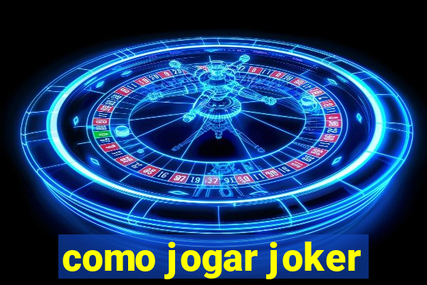 como jogar joker