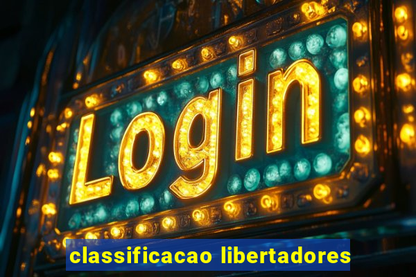 classificacao libertadores