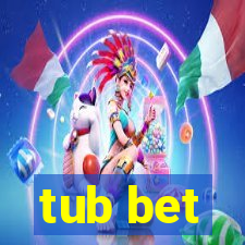 tub bet