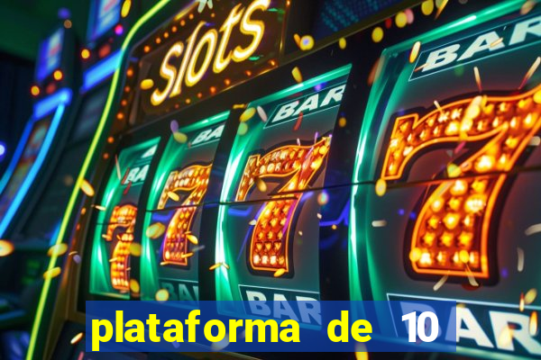 plataforma de 10 reais jogo