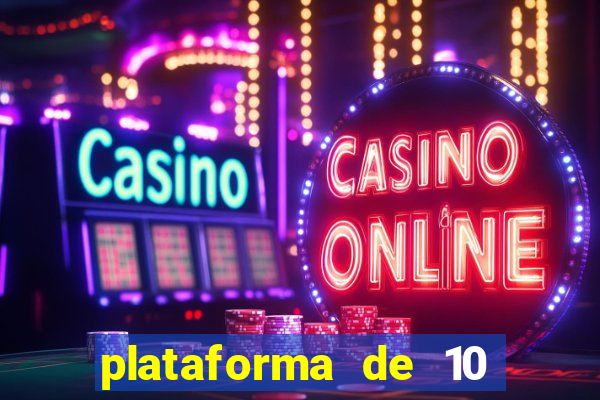 plataforma de 10 reais jogo