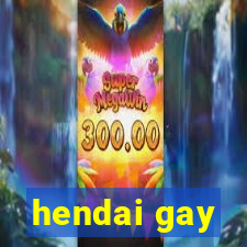 hendai gay