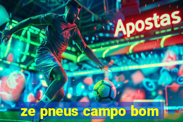 ze pneus campo bom