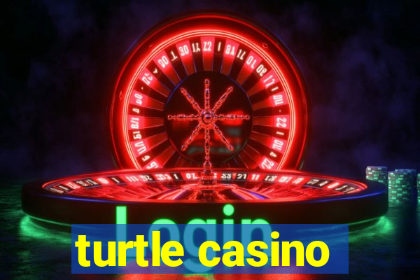 turtle casino