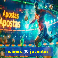 numero 10 juventus