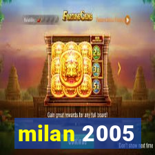 milan 2005