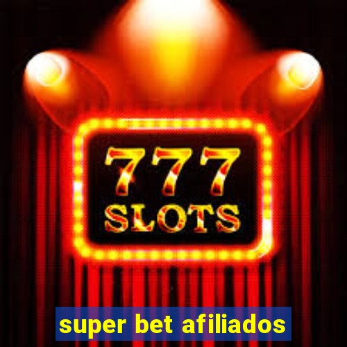 super bet afiliados