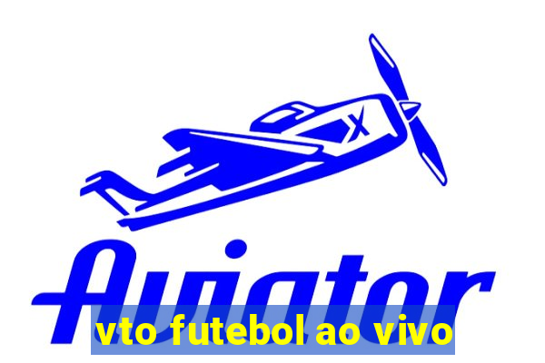 vto futebol ao vivo