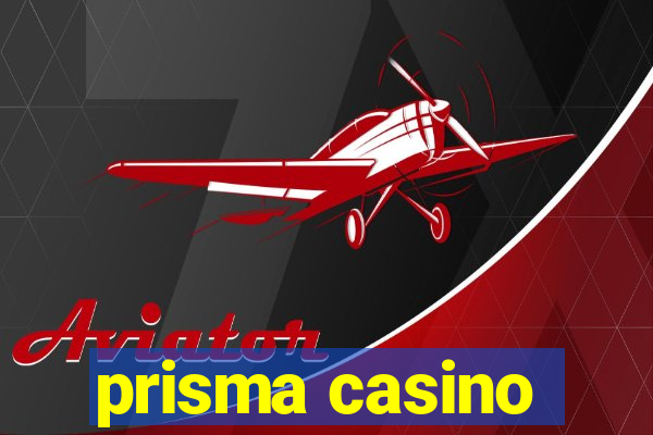 prisma casino