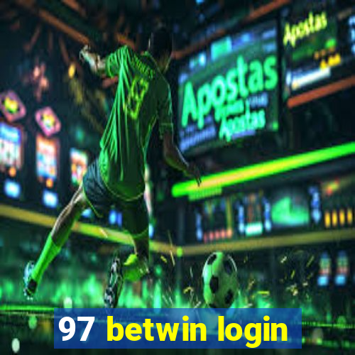 97 betwin login