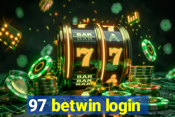 97 betwin login