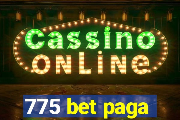 775 bet paga