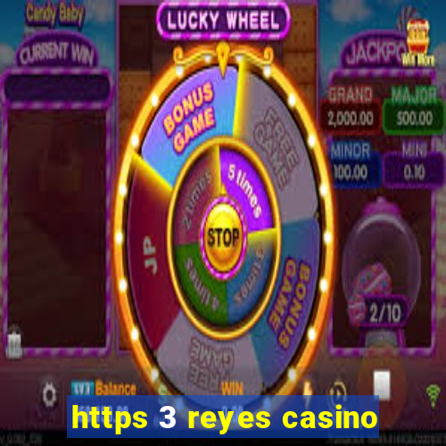 https 3 reyes casino