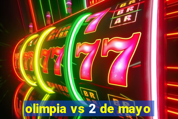 olimpia vs 2 de mayo