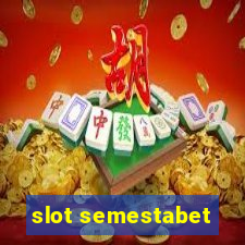 slot semestabet