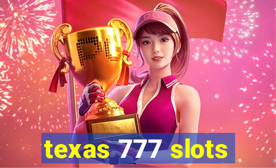 texas 777 slots