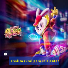 credito rural para iniciantes