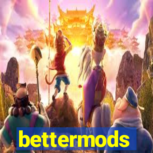 bettermods