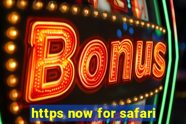 https now for safari