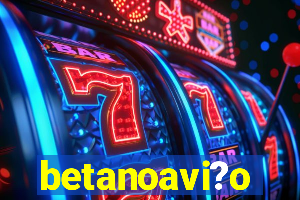 betanoavi?o