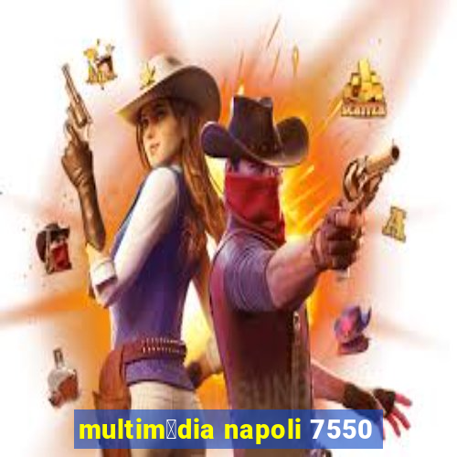 multim铆dia napoli 7550