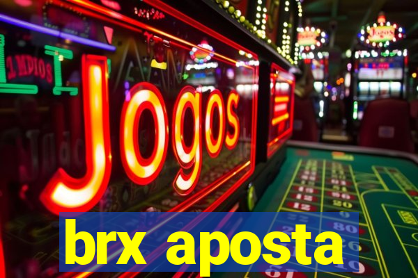 brx aposta