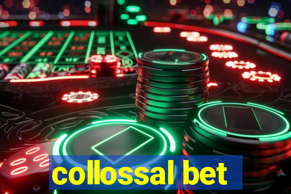 collossal bet