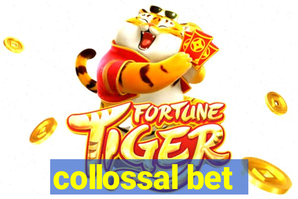 collossal bet