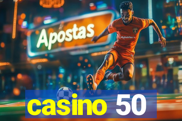 casino 50